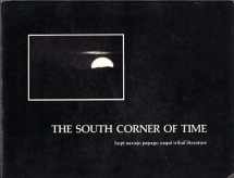 9780936350011-0936350016-The South corner of time: Hopi, Navajo, Papago, Yaqui tribal literature (Sun tracks)