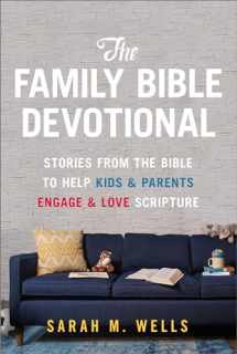 9781627078863-162707886X-The Family Bible Devotional: Stories from the Bible to Help Kids and Parents Engage and Love Scripture (52 Weekly Devotions with Activities, Prayer Prompts, & Discussion Questions)