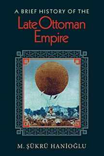 9780691146171-0691146179-A Brief History of the Late Ottoman Empire