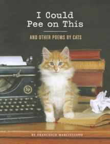 9781452110585-1452110581-I Could Pee on This: And Other Poems by Cats (Gifts for Cat Lovers, Funny Cat Books for Cat Lovers)