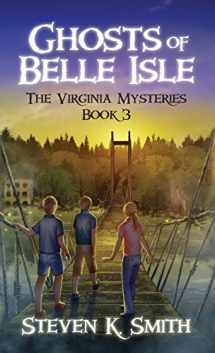 9780986147357-0986147354-Ghosts of Belle Isle: The Virginia Mysteries Book 3
