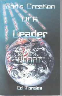 9780965954907-0965954900-God's Creation of A Leader The Heart Vol 1