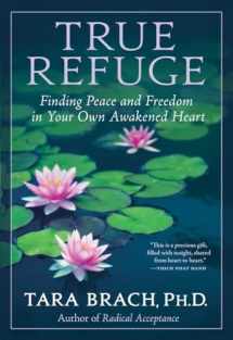 9780553386349-0553386344-True Refuge: Finding Peace and Freedom in Your Own Awakened Heart