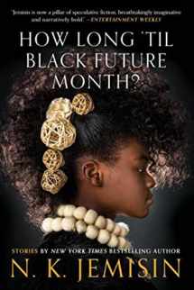 9780316491372-0316491373-How Long 'til Black Future Month?: Stories