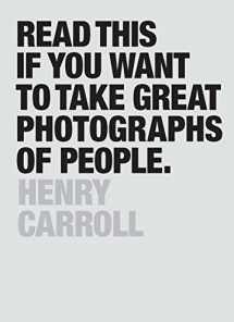 9781780676241-1780676247-Read This If You Want to Take Great Photographs of People: (Learn top photography tips and how to take good pictures of people)