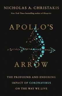 9780316628211-0316628212-Apollo's Arrow: The Profound and Enduring Impact of Coronavirus on the Way We Live