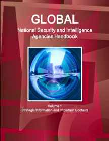 9780739767078-0739767070-Global National Security and Intelligence Agencies Handbook Volume 1 Strategic Information and Important Contacts (World Business Law Handbook Library)