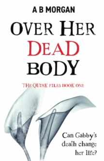 9781913793203-1913793206-Over Her Dead Body (The Quirk Files)