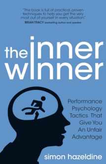 9781905430628-1905430620-The Inner Winner: Performance Psychology Tactics That Give You An Unfair Advantage