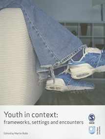9781412930673-1412930677-Youth in Context: Frameworks, Settings and Encounters (Published in association with The Open University)