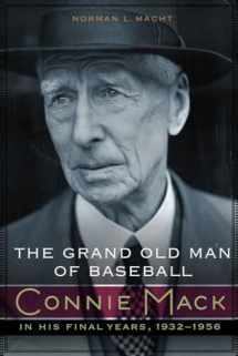 9780803237650-0803237650-The Grand Old Man of Baseball: Connie Mack in His Final Years, 1932-1956