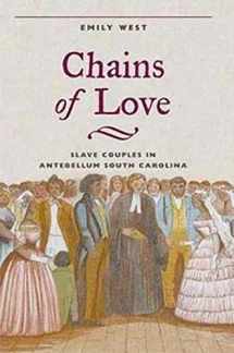 9780252029035-0252029038-Chains of Love: Slave Couples in Antebellum South Carolina