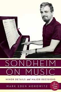 9781538125502-1538125501-Sondheim on Music: Minor Details and Major Decisions
