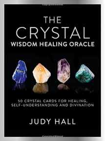 9781780289403-1780289405-Crystal Wisdom Healing Oracle: 50 Oracle Cards for Healing, Self Understanding and Divination