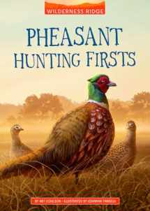 9781666329575-1666329576-Pheasant Hunting Firsts (Wilderness Ridge)
