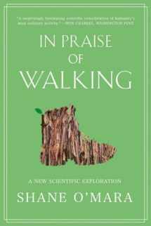 9780393867497-0393867498-In Praise of Walking: A New Scientific Exploration