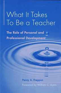 9780325003719-0325003718-What It Takes to Be a Teacher: The Role of Personal and Professional Development