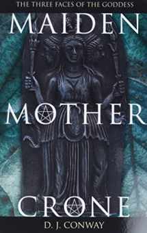 9780875421711-0875421717-Maiden, Mother, Crone: The Myth & Reality of the Triple Goddess