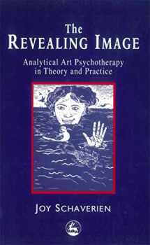 9781853028212-1853028215-The Revealing Image: Analytical Art Psychotherapy in Theory and Practice