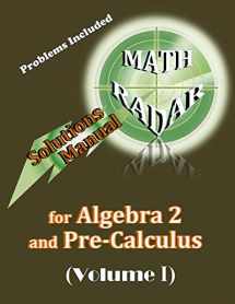9780989368971-0989368971-Solutions Manual for Algebra 2 and Pre-Calculus (Volume I)