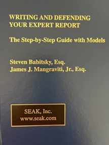 9781892904218-1892904217-Writing and Defending Your Expert Report: The Step-by-Step Guide with Models