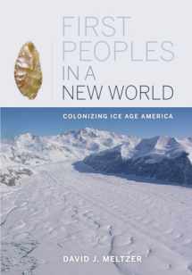 9780520267992-0520267990-First Peoples in a New World: Colonizing Ice Age America