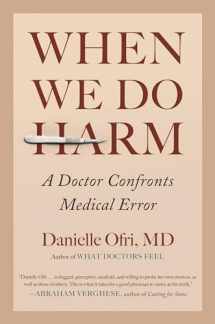 9780807037881-0807037885-When We Do Harm: A Doctor Confronts Medical Error