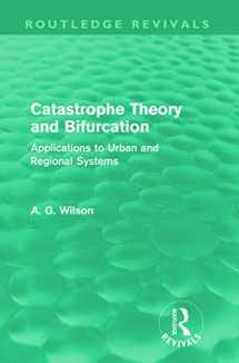 9780415687966-0415687969-Catastrophe Theory And Bifurcation (Routledge Revivals): Applications to Urban and Regional Systems