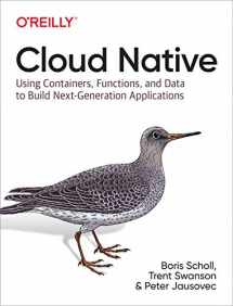 9781492053828-1492053821-Cloud Native: Using Containers, Functions, and Data to Build Next-Generation Applications
