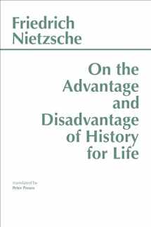 9780915144945-0915144948-On the Advantage and Disadvantage of History for Life (Hackett Classics)