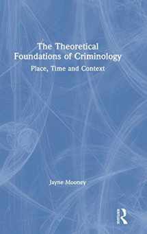 9780415733953-0415733952-The Theoretical Foundations of Criminology: Place, Time and Context