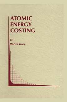 9781461372523-1461372526-Atomic Energy Costing (Topics in Regulatory Economics and Policy, 29)