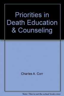 9780960739417-0960739416-Priorities in Death Education and Counseling