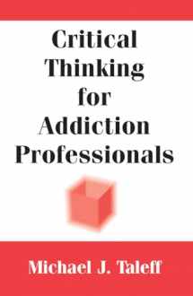 9780826118240-0826118240-Critical Thinking for Addiction Professionals