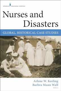 9780826126726-0826126723-Nurses and Disasters: Global, Historical Case Studies