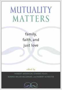9780742531543-0742531546-Mutuality Matters: Family, Faith, and Just Love