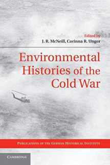 9781107694354-1107694353-Environmental Histories of the Cold War (Publications of the German Historical Institute)