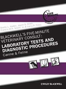 9780813817484-081381748X-Blackwell's Five-Minute Veterinary Consult: Laboratory Tests and Diagnostic Procedures: Canine and Feline
