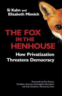 9781576753378-1576753379-The Fox in the Henhouse: How Privatization Threatens Democracy