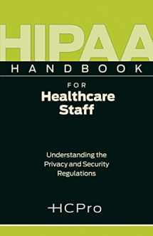 9781601466662-1601466668-HIPAA Handbook for Healthcare Staff [Understanding the Privacy and Security Regulations]