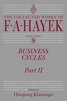 9780226320472-0226320472-Business Cycles: Part II (Volume 8) (The Collected Works of F. A. Hayek)