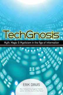 9781583949306-1583949305-TechGnosis: Myth, Magic, and Mysticism in the Age of Information