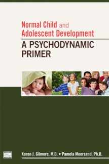 9781585624362-1585624365-Normal Child and Adolescent Development: A Psychodynamic Primer