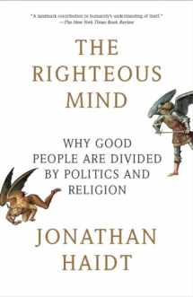 9780307455772-0307455777-The Righteous Mind: Why Good People Are Divided by Politics and Religion