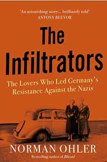 9781838952112-183895211X-The Infiltrators: The Lovers Who Led Germany's Resistance Against the s