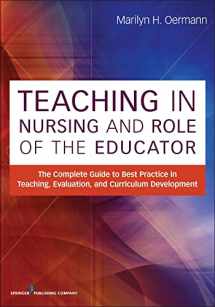 9780826195531-0826195539-Teaching in Nursing and Role of the Educator: The Complete Guide to Best Practice in Teaching, Evaluation and Curriculum Development