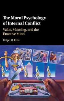 9781107189959-1107189950-The Moral Psychology of Internal Conflict: Value, Meaning, and the Enactive Mind