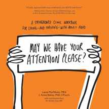 9781999571900-1999571908-May We Have Your Attention Please?: A Springboard Clinic Workbook for Living--and Thriving--with Adult ADHD