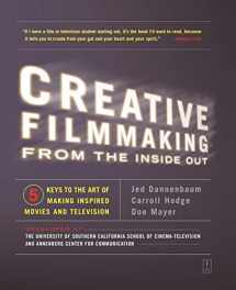 9780743223195-0743223195-Creative Filmmaking from the Inside Out: Five Keys to the Art of Making Inspired Movies and Television