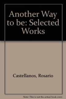 9780820312224-0820312223-Another Way to Be: Selected Works of Rosario Castellanos